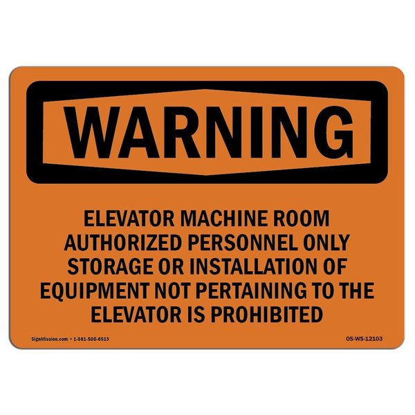 Signmission OSHA Sign, 10" H, 14" W, Rigid Plastic, Elevator Machine Room Authorized Personnel, Landscape OS-WS-P-1014-L-12103